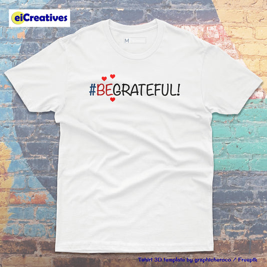 Be Grateful tshirt