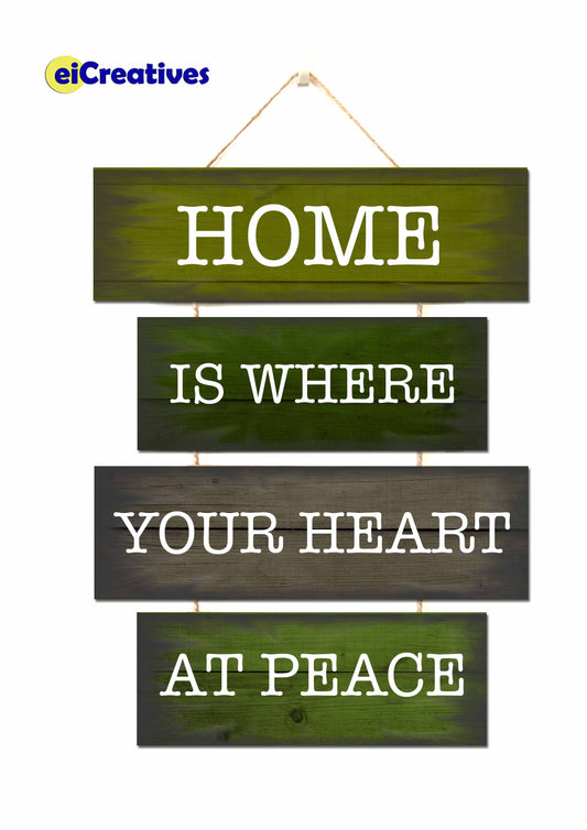 Home Is Where Your Heart At Peace- Hanging Wood Decor