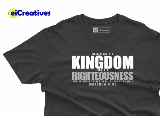 Seek His Kingdom and Righteousness T-shirt