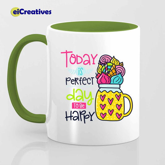 Today is Perfect to be Happy - Mug