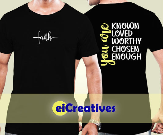 FAITH You are Known Loved Worthy - Tshirt