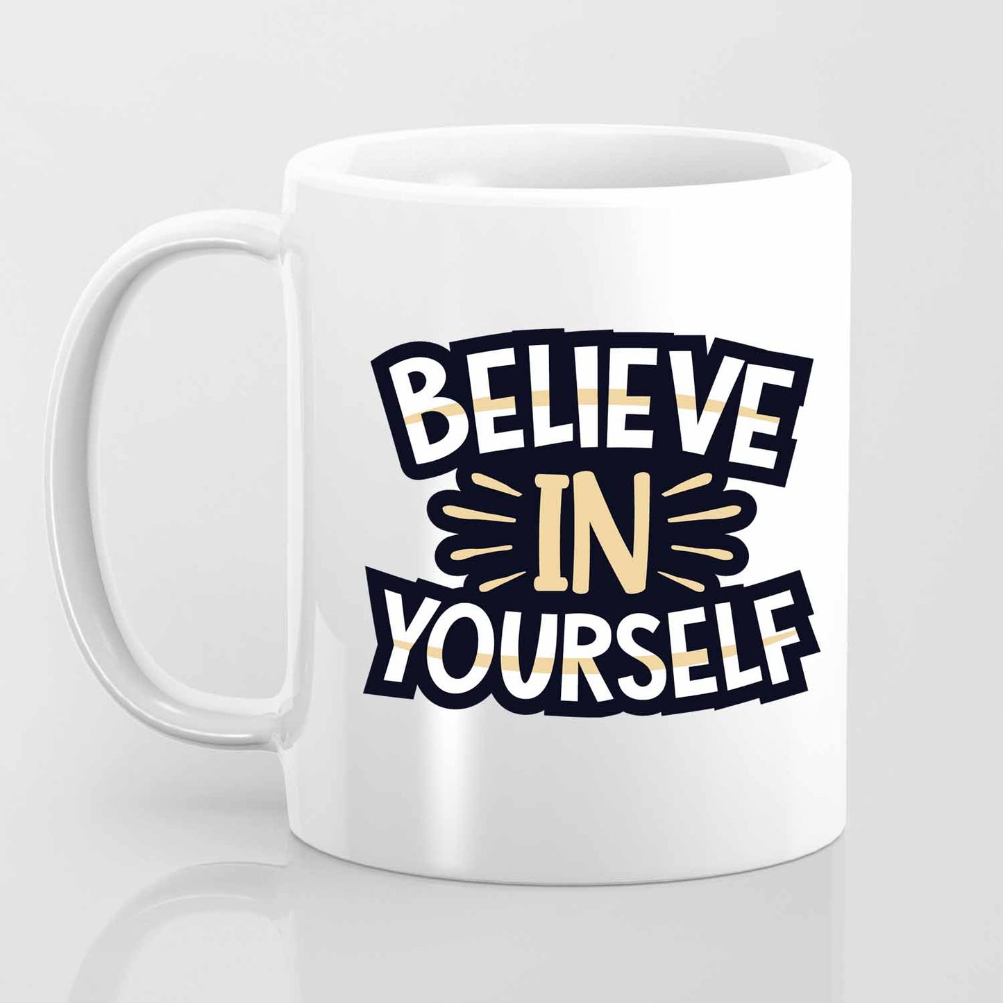 Believe In Yourself V2 - Mug